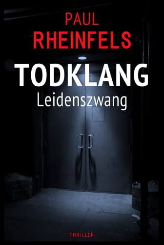 Paul Rheinfels  -  Todklang Leidenszwang (Soko Serienkiller 44)