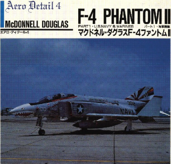 McDonnell-Douglas F-4 Phantom II (Part 1 U.S. Navy & Marines) (Aero Detail 4)