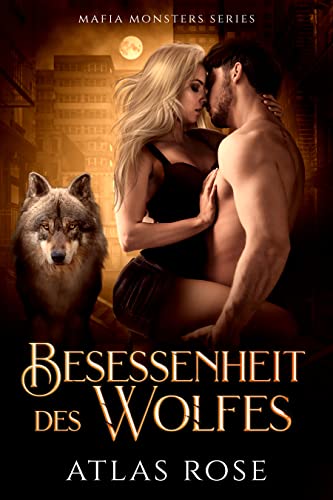 Cover: Atlas Rose  -  Besessenheit des Wolfes