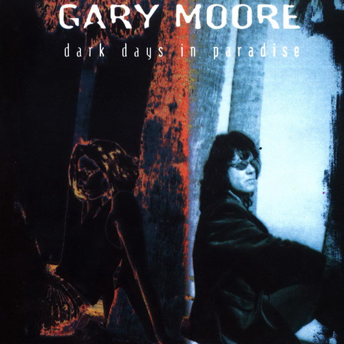 Gary Moore - Dark Days In Paradise 1997