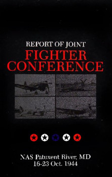 Report of Joint Fighter Conference: NAS Patuxent River, MD, 16-23 Oct. 1944