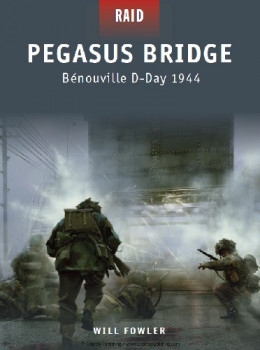 Pegasus Bridge: Benouville D-Day 1944 (Osprey Raid 11)