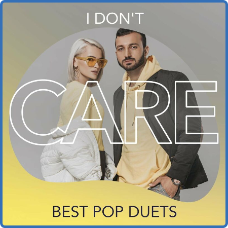 Various Artists - I Don't Care  Best Pop Duets (2022)
