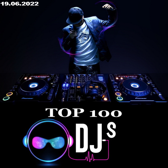 VA - Top 100 DJs Chart (19.06.2022)