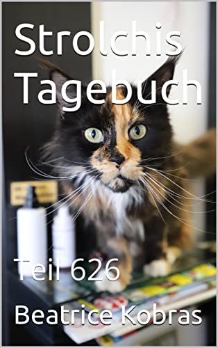 Cover: Beatrice Kobras  -  Strolchis Tagebuch: Teil 626