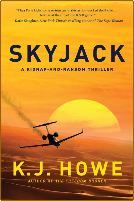 Skyjack by K  J  Howe  89d1ec3694b0b5f9bab9cbefa700db8c