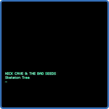 Nick Cave & The Bad Seeds - Skeleton Tree (2016 Rock) [Mp3 320]