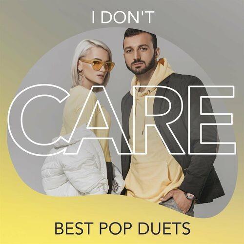 I Dont Care Best Pop Duets (2022)