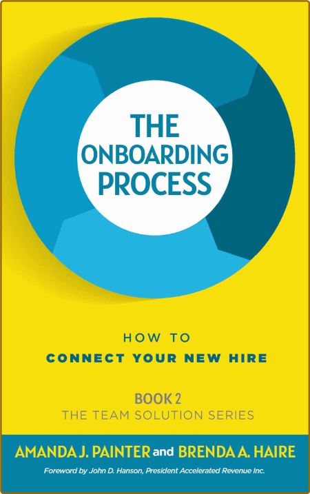 The Onboarding Process - How to Connect Your New Hire (The Team Solution Series Bo... C0b374bcfa55e0bbcad1e388a333bbc0