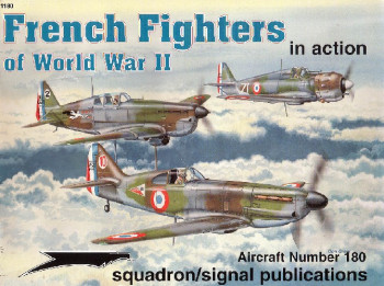 French Fighters of World War II In Action (Squadron Signal 1180)