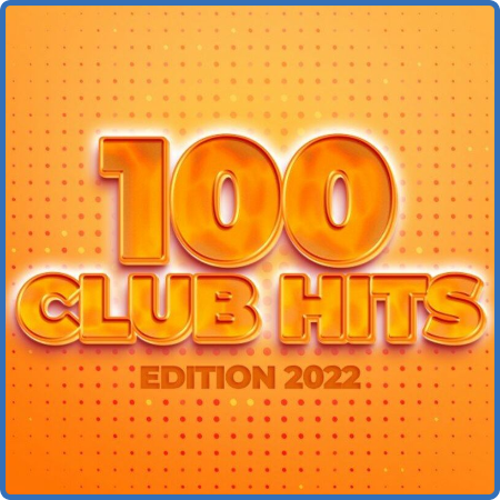 Various Artists - 100 Club Hits - Edition 2022 (2022) 