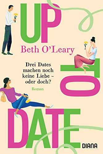 Cover: Oleary, Beth  -  Up to Date  -  Drei Dates machen noch keine Liebe  -  oder doch