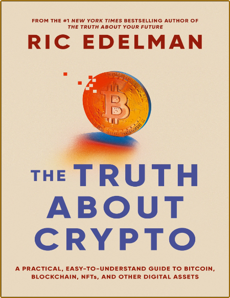 Edelman Ric  The Truth About Crypto   Digital Assets 2022 PDF E392e2f0c2702c257ef63c30699596e8