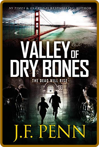 Valley of Dry Bones by J  F  Penn