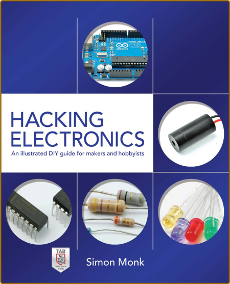 Hacking Electronics - An Illustrated Diy Guide For Makers And Hobbyists 5e5b96d0cca6a6cb3d84cb534d43d003