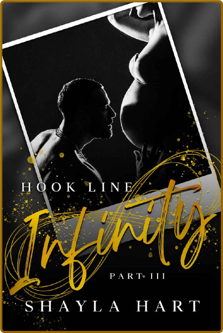 Hook, Line, Infinity   Part III - Shayla Hart 3249e42cd384fd1419d373eab2de6d10