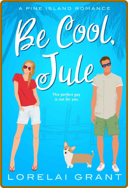 Be Cool Jule  Lorelai Grant 5c88703cfb4eb120371c20477bb4c712