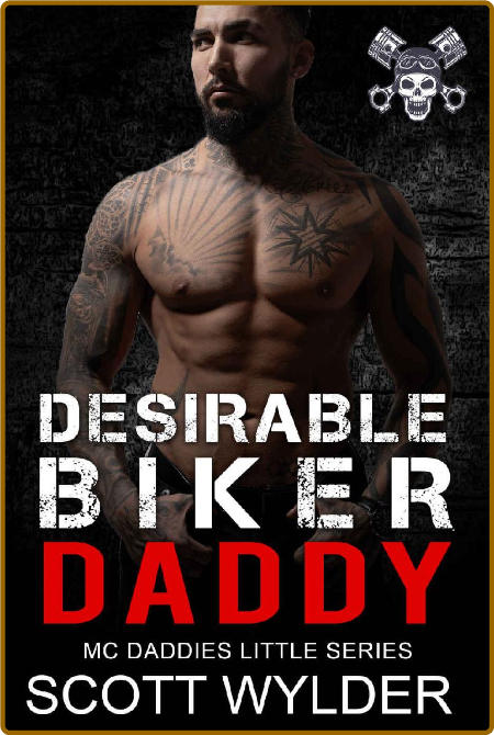 Desirable Biker Daddy  An Age P - Scott Wylder 9021a72e432e145ee79b70a732b77a36