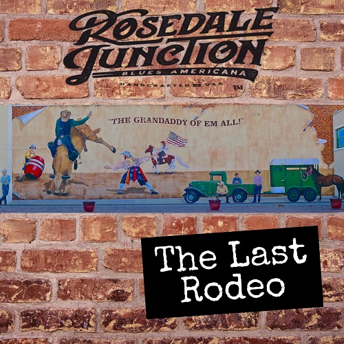 Rosedale Junction - The Last Rodeo 2022