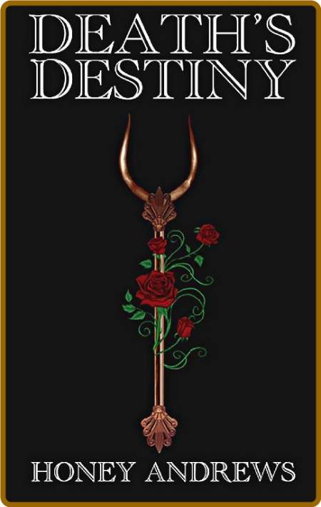 Death's Destiny  Book 1 in the - Honey Andrews 81562604f4be1e69d14b3d016dc11caf