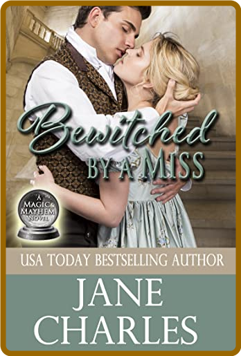 Bewitched by a Miss - Jane Charles D65a4b08df8d6981e41baf9a6c59a3ce