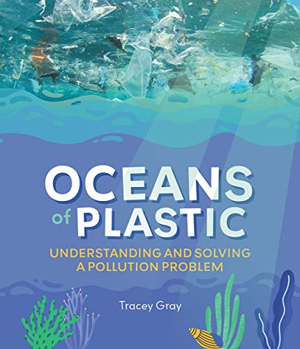 Oceans of Plastic Understanding and Solving a Pollution Problem