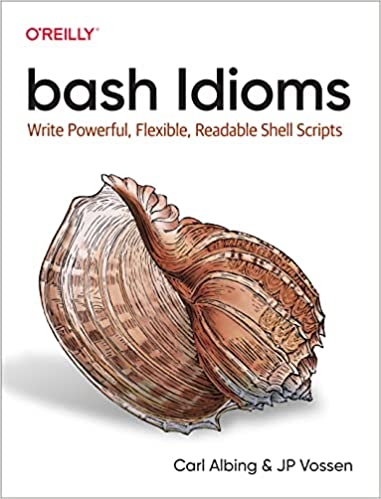 bash Idioms Write Powerful, Flexible, Readable Shell Scripts (True PDF)