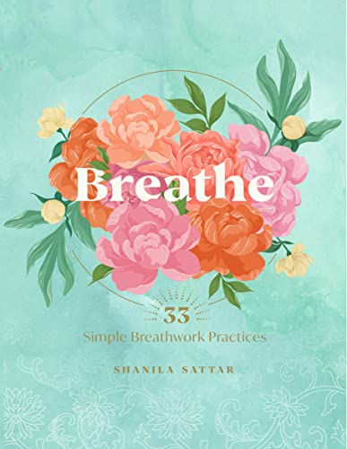 Breathe 33 Simple Breathwork Practices