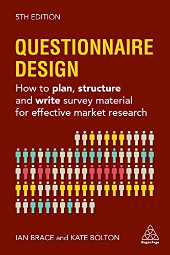 Questionnaire Design How to Plan, Structure and Write Survey Material for Effective Market Research, 5th Edition