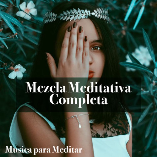 Musica Para Meditar - Mezcla Meditativa Completa - 2019