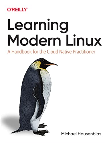 Learning Modern Linux A Handbook for the Cloud Native Practitioner (True PDF)