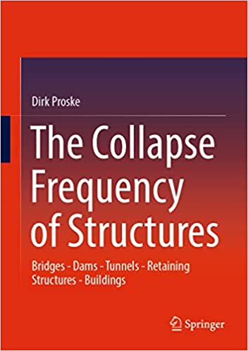 The Collapse Frequency of Structures Bridges – Dams – Tunnels – Retaining structures – Buildings