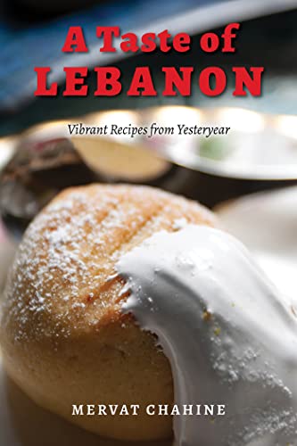 A Taste of Lebanon Vibrant Recipes from Yesteryear