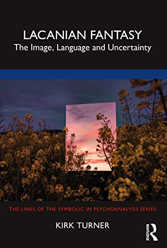 Lacanian Fantasy The Image, Language and Uncertainty