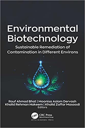 Environmental Biotechnology Sustainable Remediation of Contamination in Different Environs