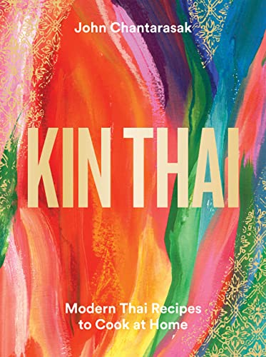 Kin Thai Modern Thai Recipes to Cook at Home