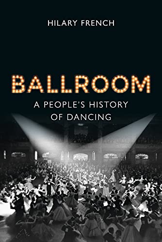 Ballroom A People's History of Dancing