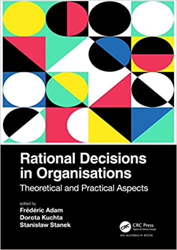 Rational Decisions in Organisations Theoretical and Practical Aspects