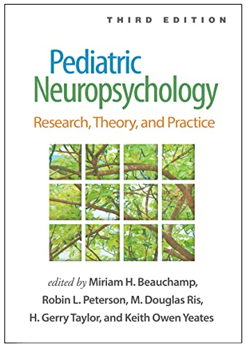 Pediatric Neuropsychology  Research, Theory, and Practice, 3rd Edition
