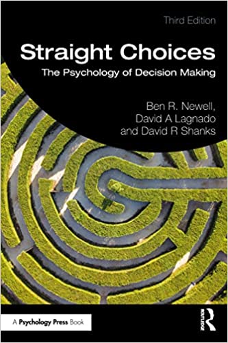 Straight Choices The Psychology of Decision Making, 3rd Edition