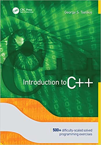 Introduction to C++ 500+ Difficulty-Scaled Solved Programming Exercises