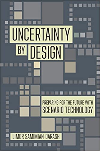 Uncertainty by Design Preparing for the Future with Scenario Technology