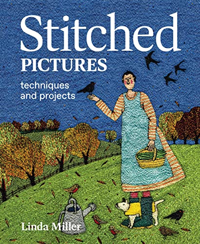 Stitched Pictures Techniques and projects