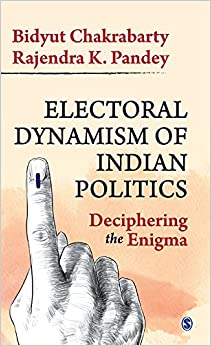 Electoral Dynamism of Indian Politics Deciphering the Enigma