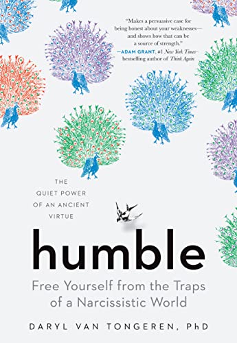 Humble Free Yourself from the Traps of a Narcissistic World