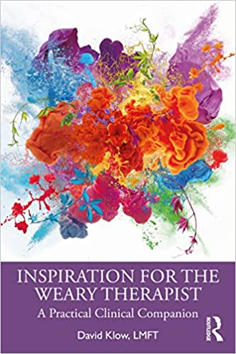 Inspiration for the Weary Therapist A Practical Clinical Companion