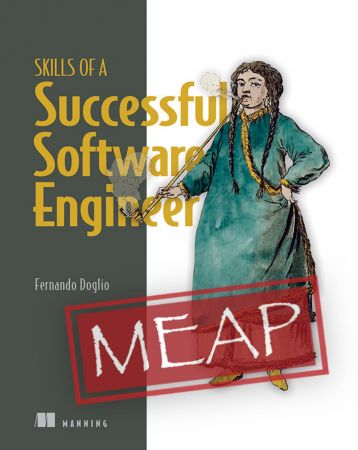 Skills of a Successful Software Engineer (MEAP)