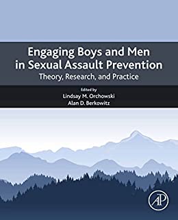Engaging Boys and Men in Sexual Assault Prevention Theory, Research, and Practice