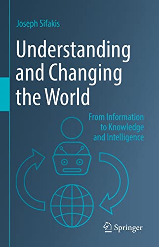 Understanding and Changing the World From Information to Knowledge and Intelligence (True PDF, EPUB)