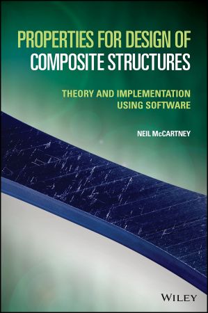 Properties for Design of Composite Structures Theory and Implementation Using Software